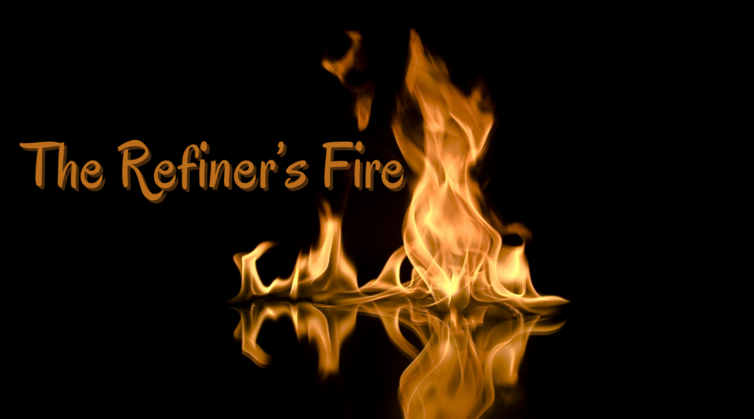 The Refiner's Fire