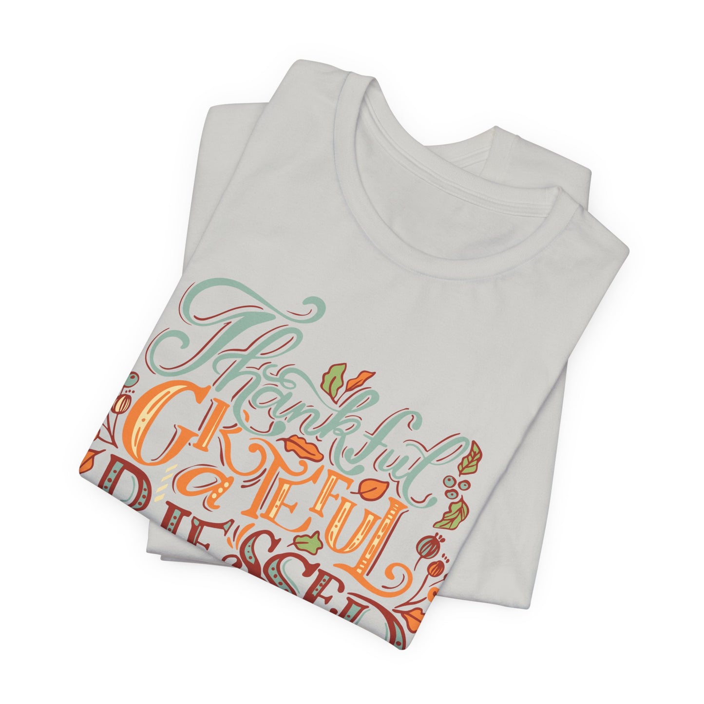 Thankful Grateful Blessed Tee, Fall Shirt, Thanksgiving Gift, Unisex Tee, Casual Wear, Cute Autumn Outfit