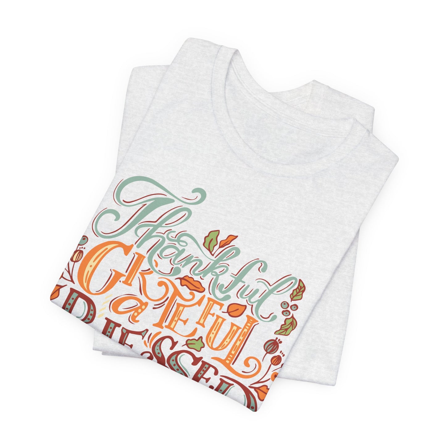 Thankful Grateful Blessed Tee, Fall Shirt, Thanksgiving Gift, Unisex Tee, Casual Wear, Cute Autumn Outfit