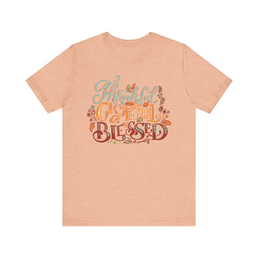 Thankful Grateful Blessed Tee, Fall Shirt, Thanksgiving Gift, Unisex Tee, Casual Wear, Cute Autumn Outfit