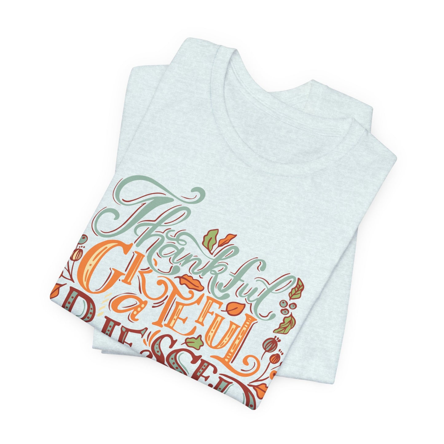 Thankful Grateful Blessed Tee, Fall Shirt, Thanksgiving Gift, Unisex Tee, Casual Wear, Cute Autumn Outfit