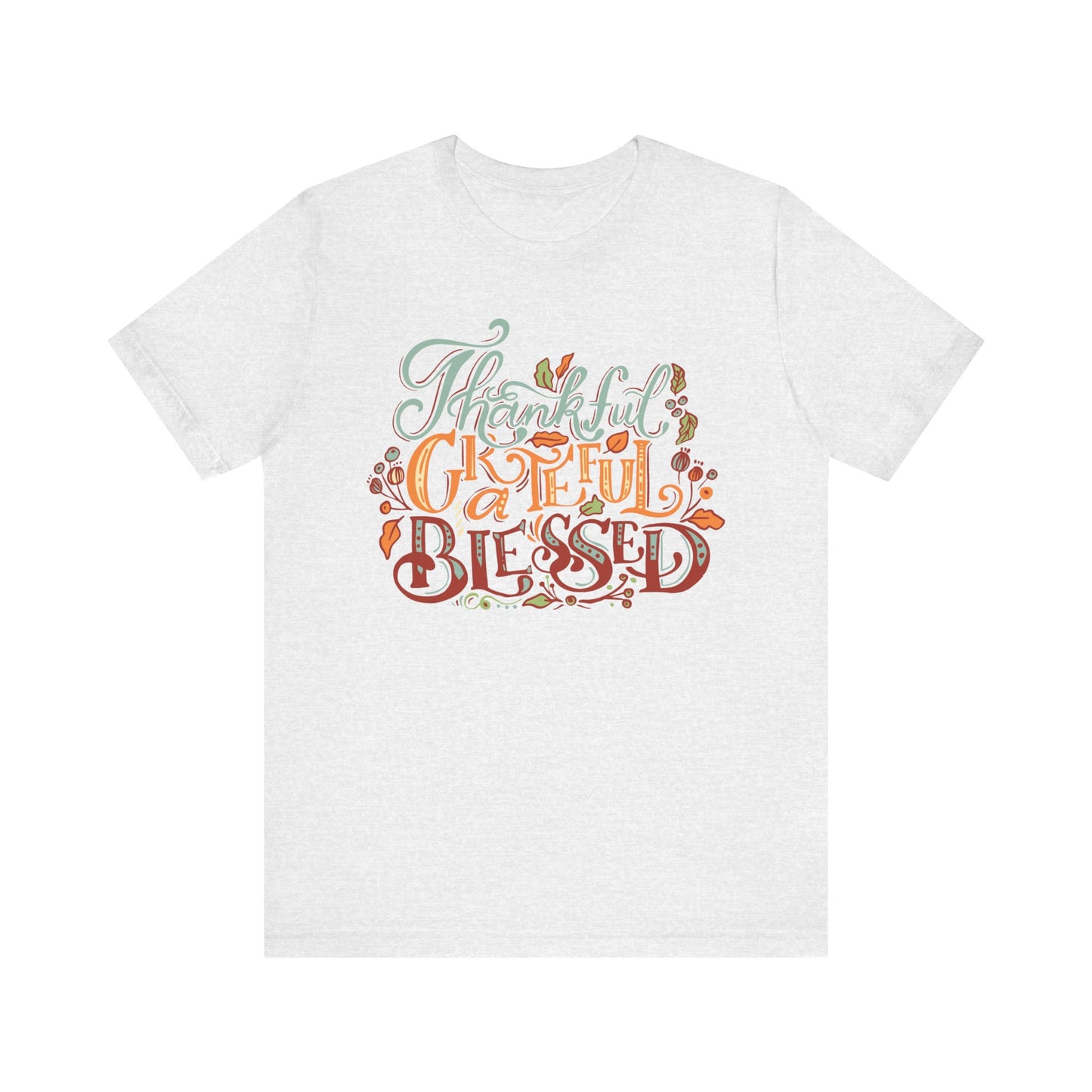 Thankful Grateful Blessed Tee, Fall Shirt, Thanksgiving Gift, Unisex Tee, Casual Wear, Cute Autumn Outfit