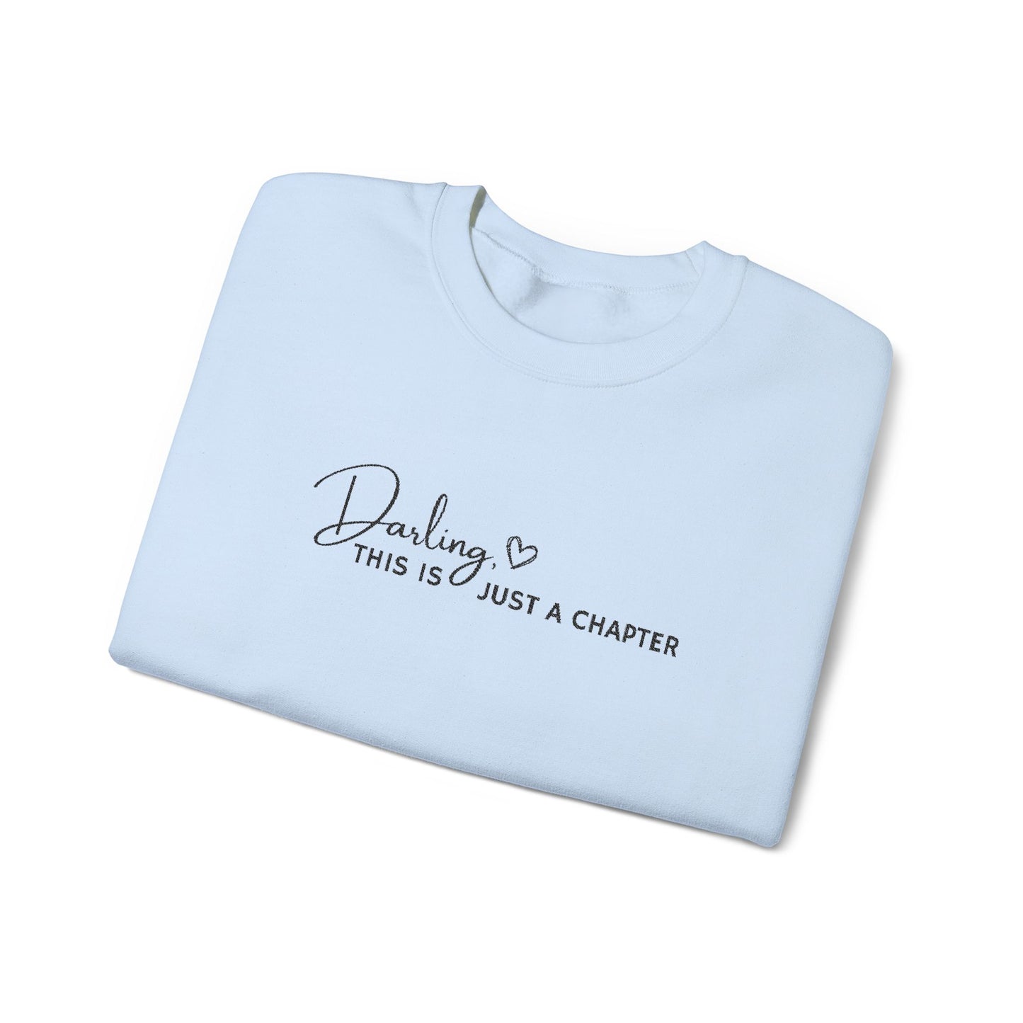 💖 Darling, This Is Just a Chapter Sweatshirt 💖
