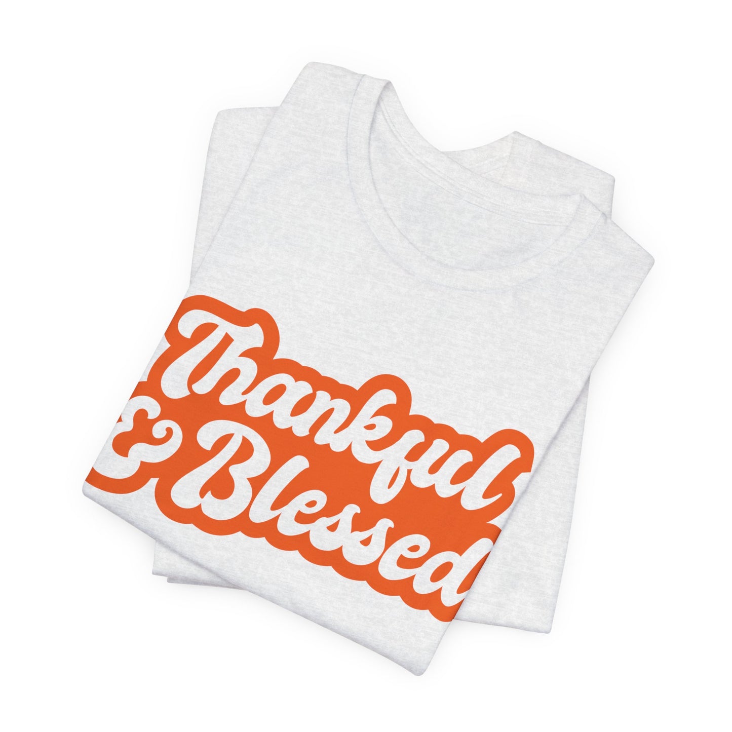 Thankful & Blessed Unisex Tee, Comfortable Cotton Tee, Perfect for Thanksgiving, Gratitude Shirt, Gifts for Friends and Family