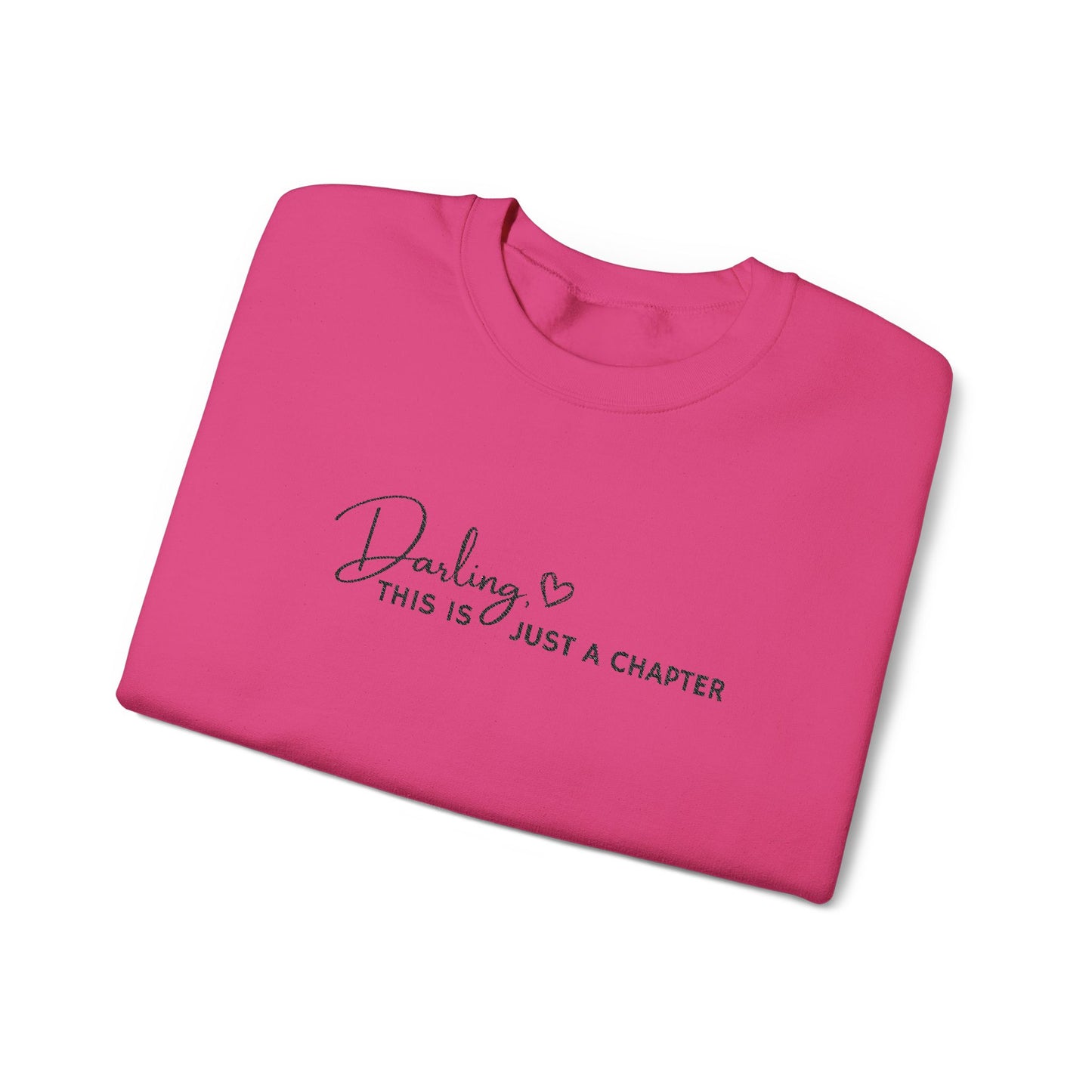 💖 Darling, This Is Just a Chapter Sweatshirt 💖