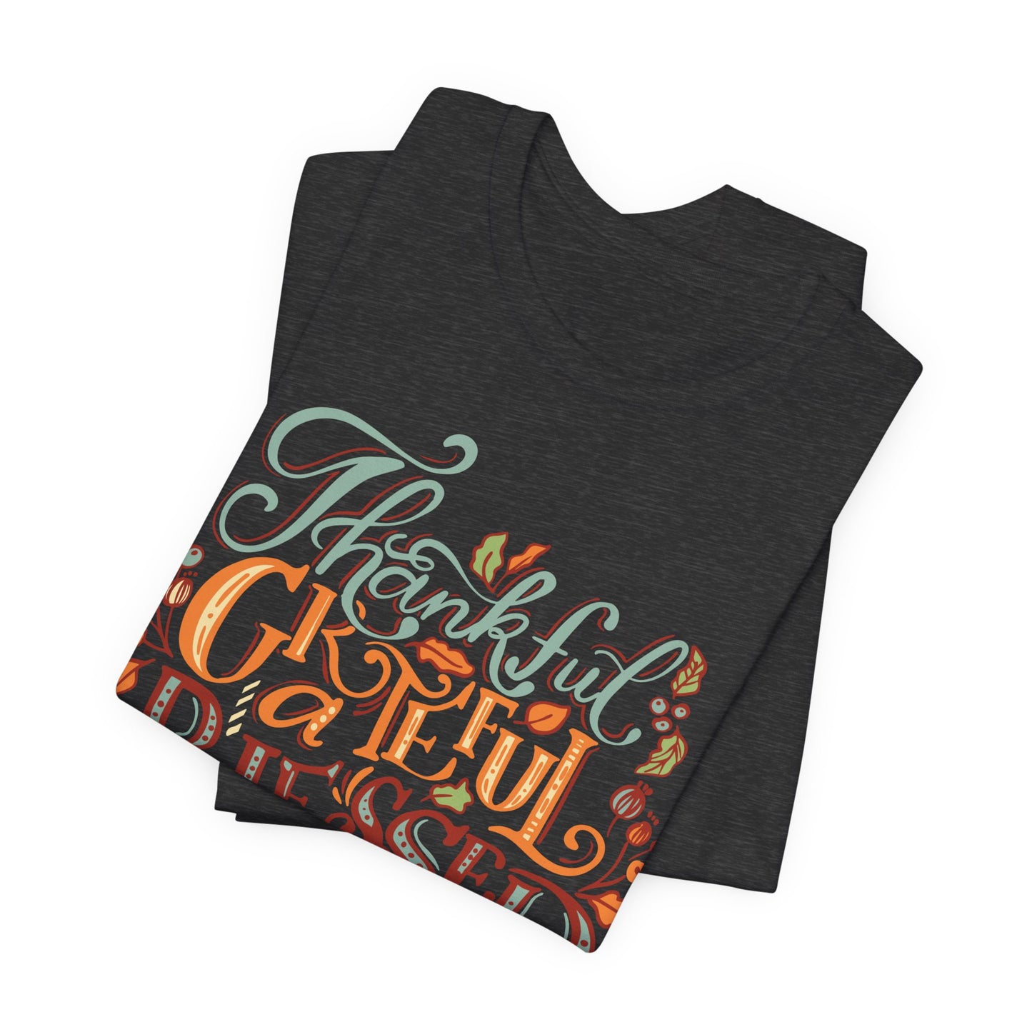 Thankful Grateful Blessed Tee, Fall Shirt, Thanksgiving Gift, Unisex Tee, Casual Wear, Cute Autumn Outfit