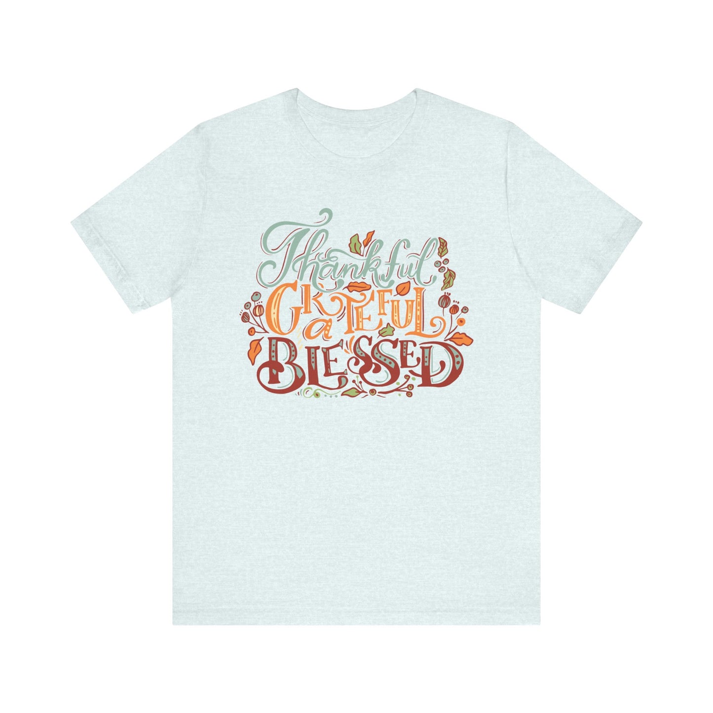 Thankful Grateful Blessed Tee, Fall Shirt, Thanksgiving Gift, Unisex Tee, Casual Wear, Cute Autumn Outfit