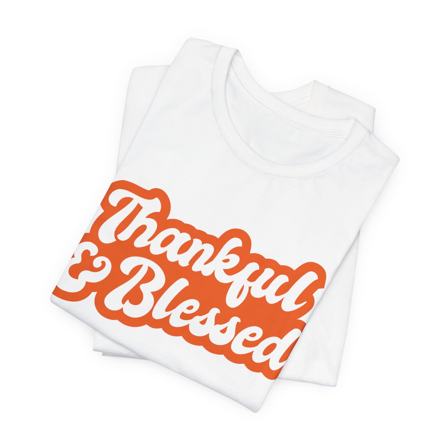 Thankful & Blessed Unisex Tee, Comfortable Cotton Tee, Perfect for Thanksgiving, Gratitude Shirt, Gifts for Friends and Family