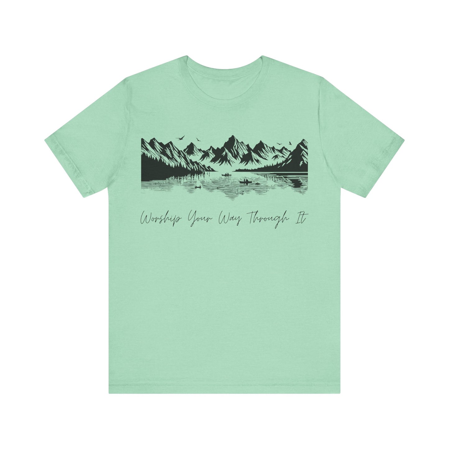 Worship Your Way Through It T-Shirt