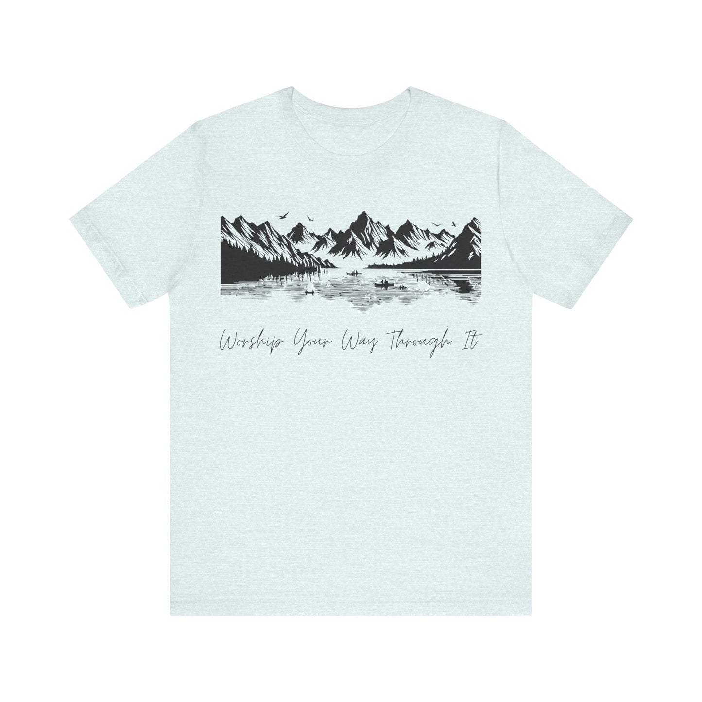 Worship Your Way Through It T-Shirt