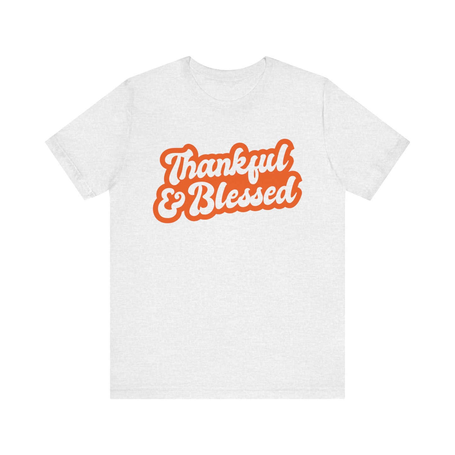 Thankful & Blessed Unisex Tee, Comfortable Cotton Tee, Perfect for Thanksgiving, Gratitude Shirt, Gifts for Friends and Family