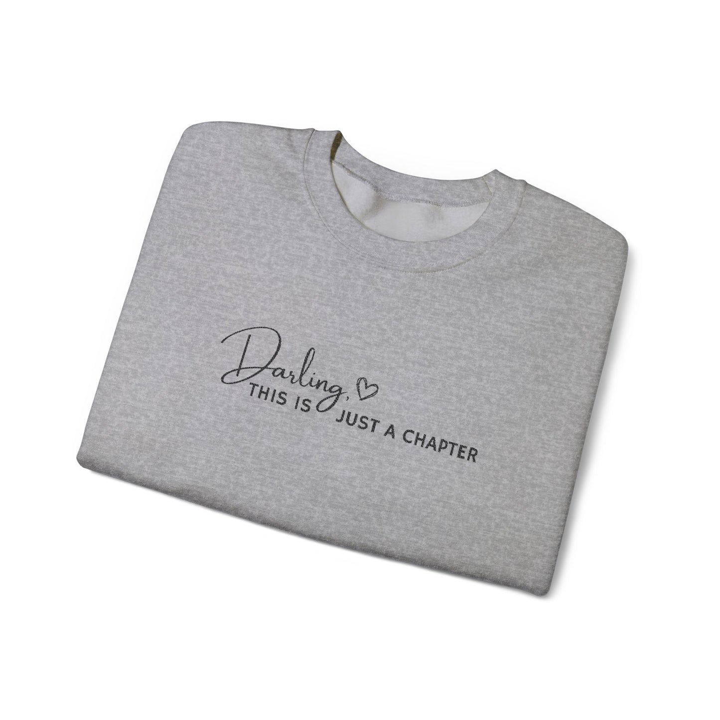 💖 Darling, This Is Just a Chapter Sweatshirt 💖