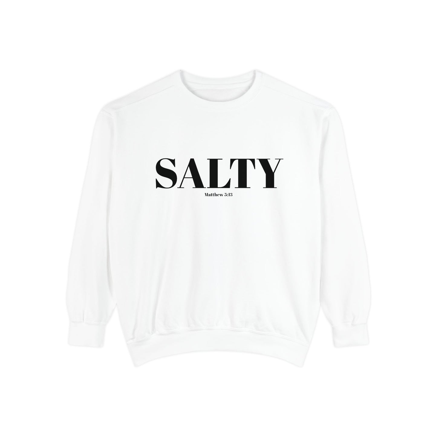 SALTY — Matthew 5:13 Christian Sweatshirt
