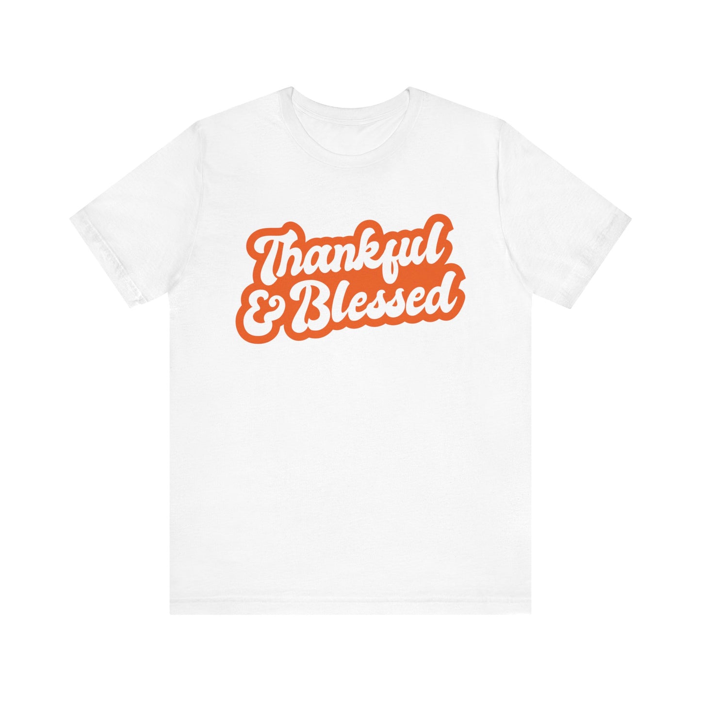 Thankful & Blessed Unisex Tee, Comfortable Cotton Tee, Perfect for Thanksgiving, Gratitude Shirt, Gifts for Friends and Family