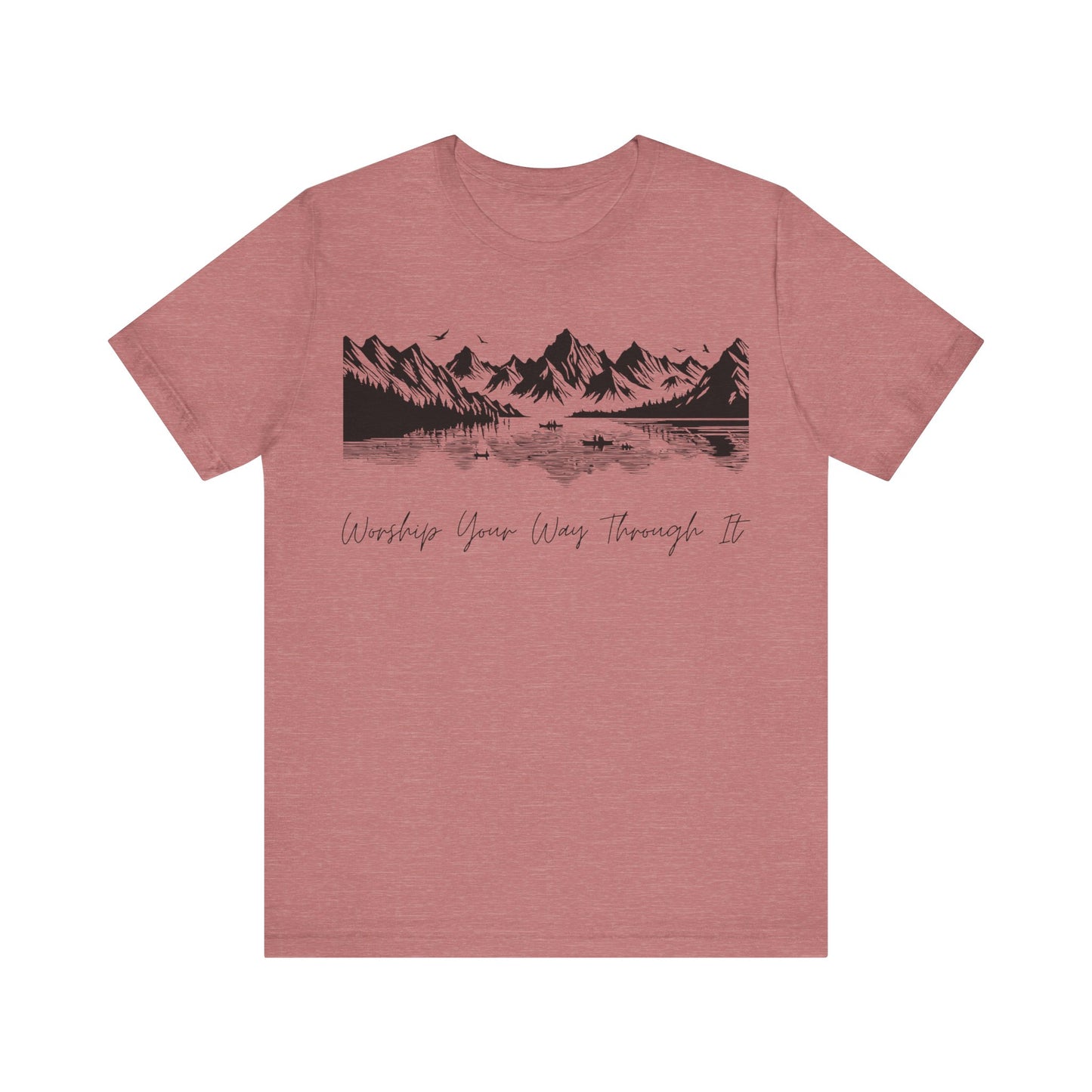 Worship Your Way Through It T-Shirt
