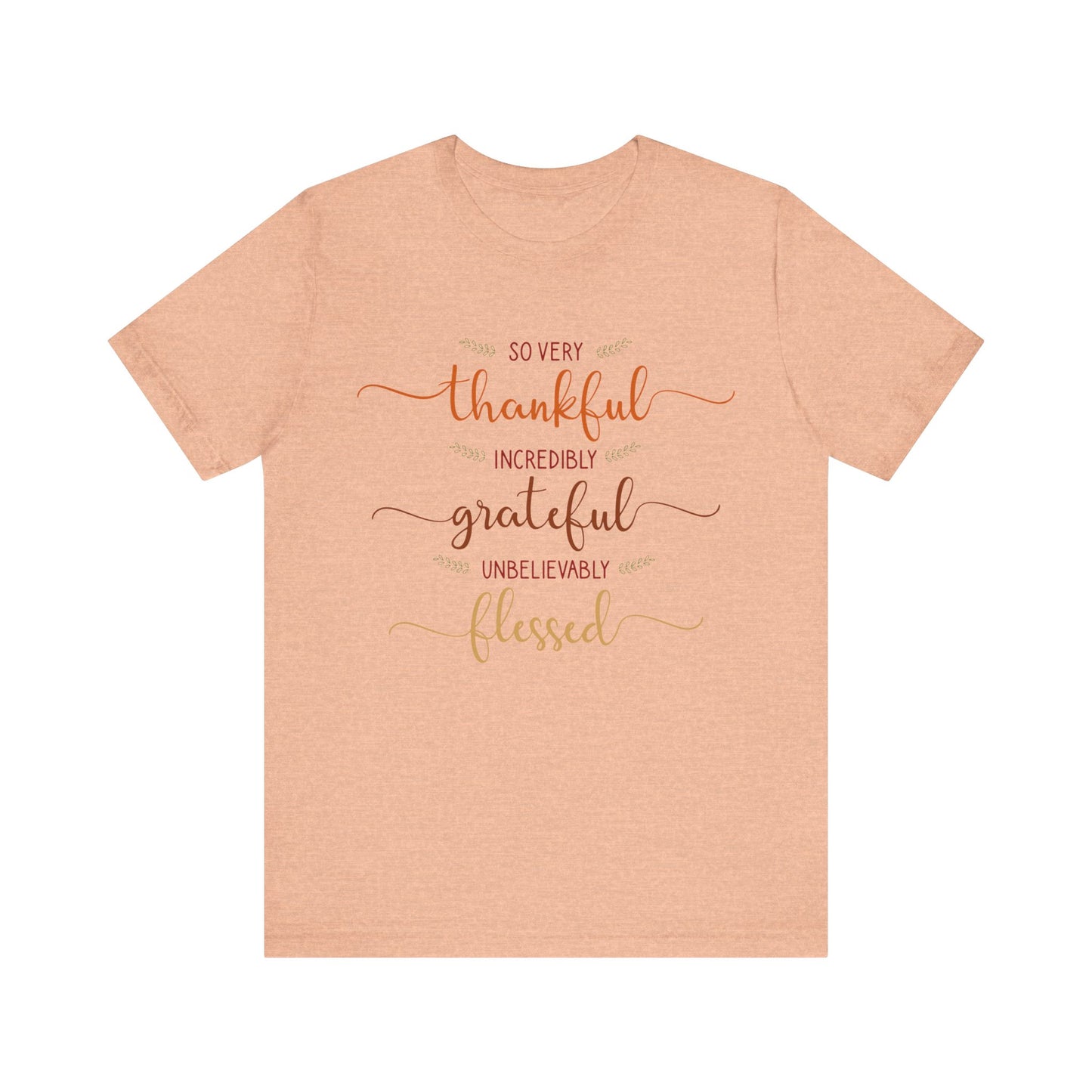 Grateful Vibes Tee - Thankful, Blessed, Unisex Shirt, Casual Wear, Gift for Friends, Inspirational Clothing, Everyday Comfort