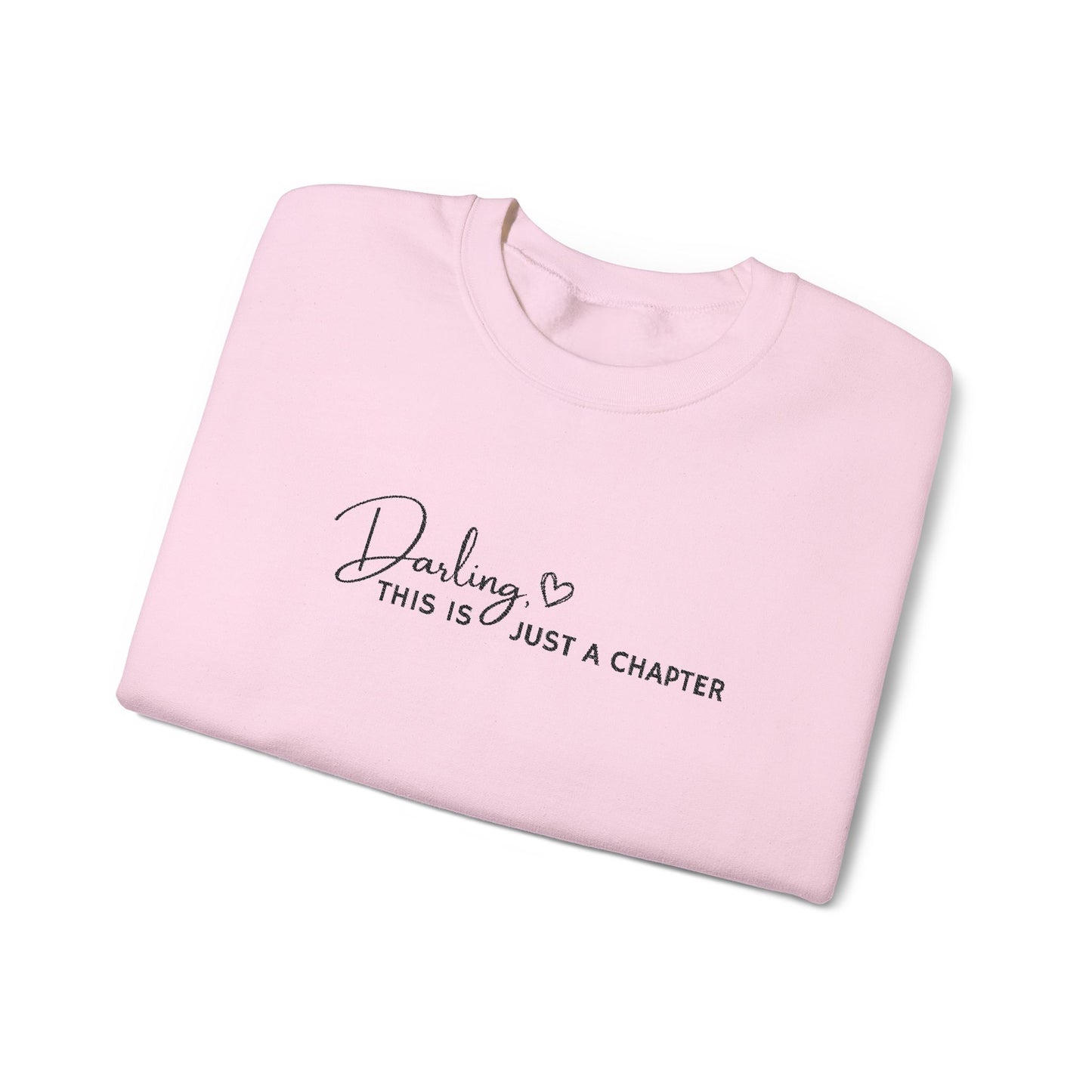 💖 Darling, This Is Just a Chapter Sweatshirt 💖